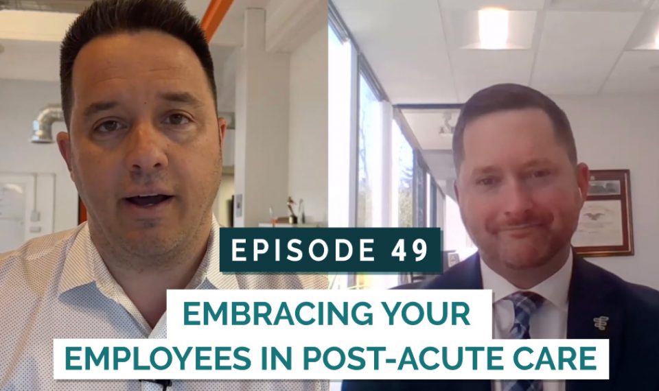 Embracing your employees in post-acute care